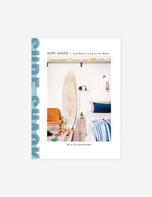 'Surf Shack, Laid-Back Living by the Water Book by Nina Freudenberger